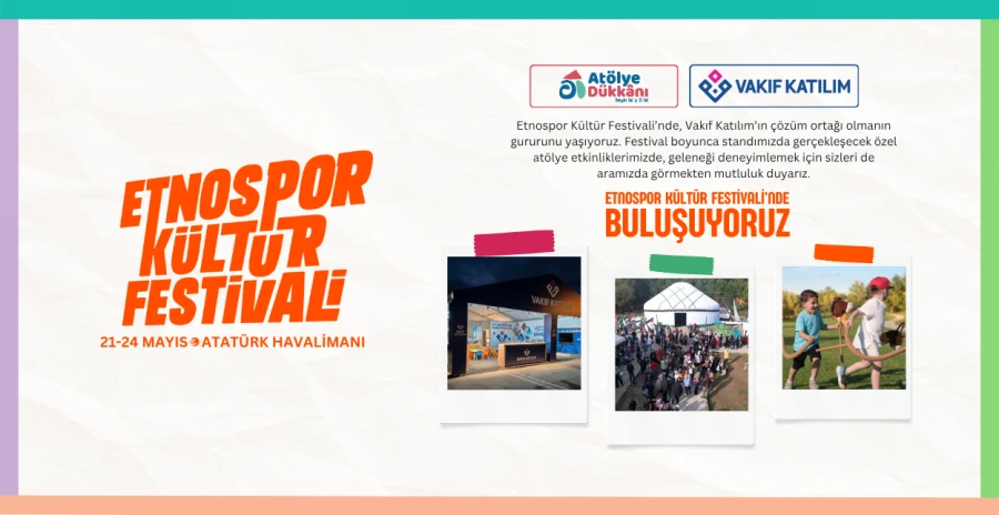 Etnospor Kültür Festivali’nde, Vakıf Katılım’ın çözüm ortağı olarak yer almanın heyecanını yaşıyoruz!